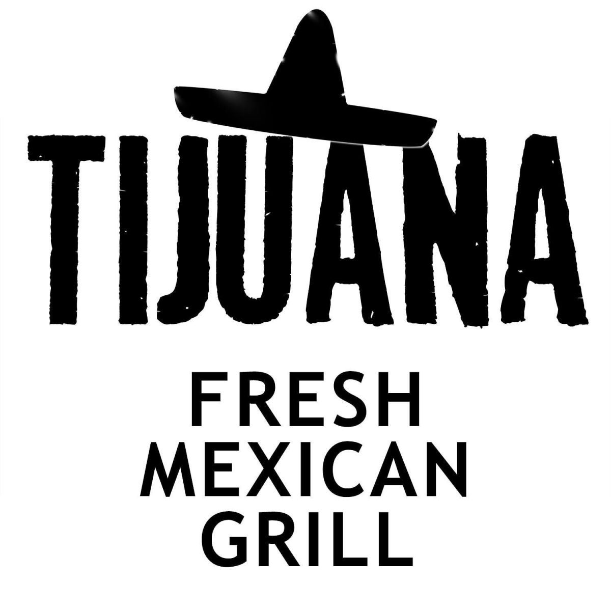 Tijuana - Fresh Mexican Grill